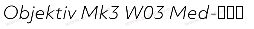 Objektiv Mk3 W03 Med字体转换